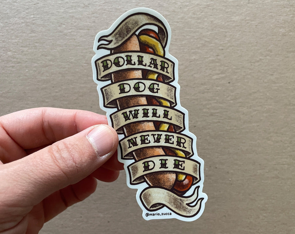 Dollar Dog Will Never Die Sticker